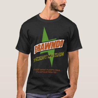 Brawndo The Thirst Mutilator... har av växter... T Shirt