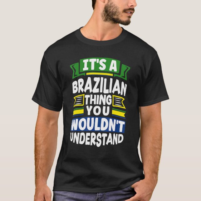 Brazil Brazilian Brazil Flag Its A Brazilian Thing T Shirt (Framsida)