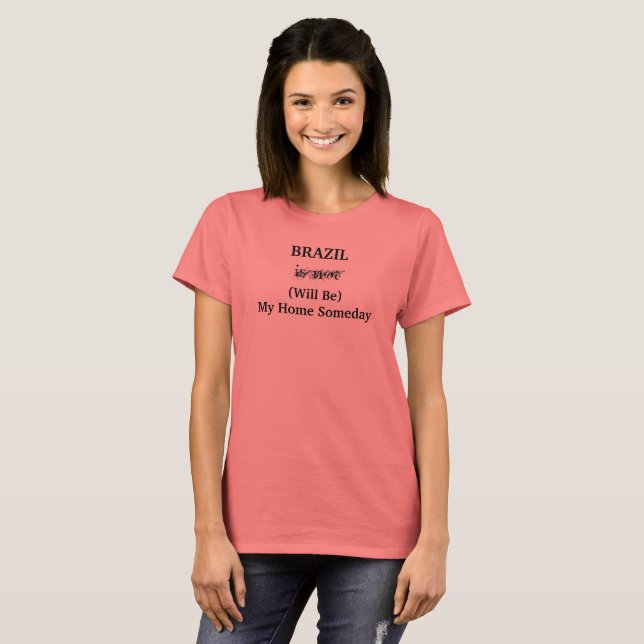 BRAZIL Sydamerika Hemmet Someday Travel Quote T-shirt (Hel framsida)