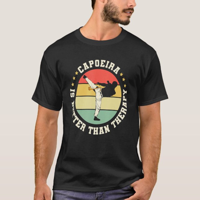 Brazilian Capoeira Dance Martial Capoeira Is Bette T Shirt (Framsida)