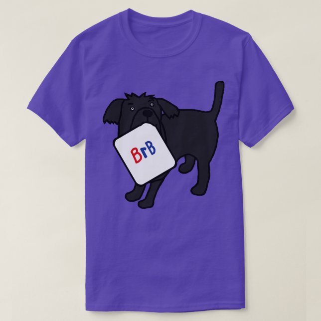 BRB-Hund säger att han kommer högerna tillbaka T Shirt (Design framsida)