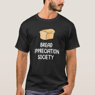 Bread Appreciation Society Bread Slice Toast  Fan  T Shirt