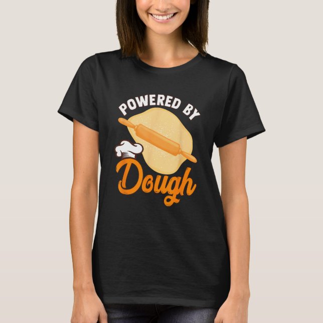 Bread Baking Bread Maker Powered By Dough T Shirt (Framsida)