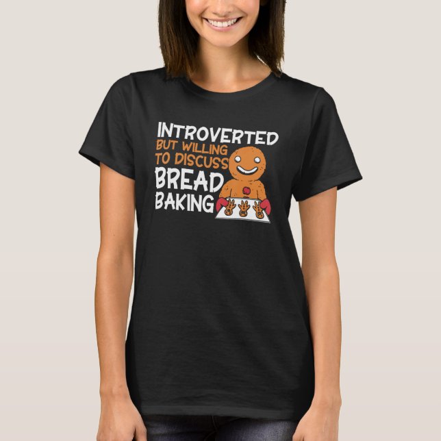 Bread Baking Introverted Bakery Baker T Shirt (Framsida)