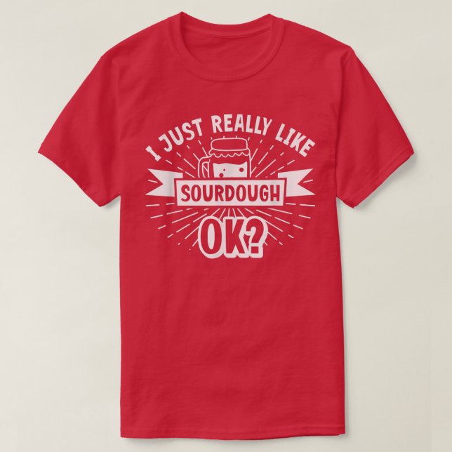 Bread Baking Sourdough Bread Baker T Shirt (Design framsida)