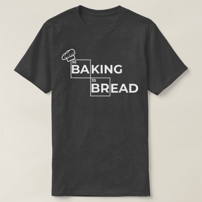 bread baking, sourdough, freshly baked  baking bre t shirt (Design framsida)