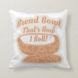 Bread Bowl Roll Funny Chowder Travel Say Kudde
