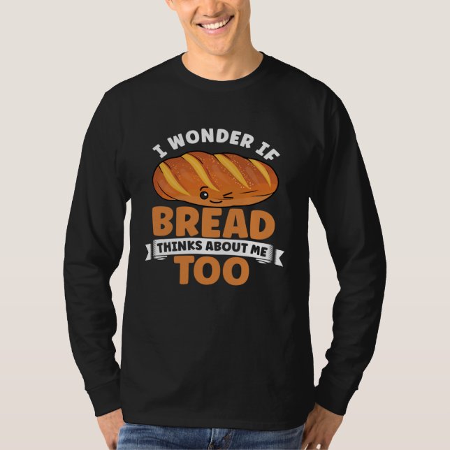 Bread  Bread Baking Apparel for Bakers T Shirt (Framsida)