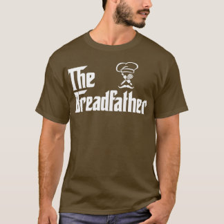 Bread Far Funny Baker T Shirt