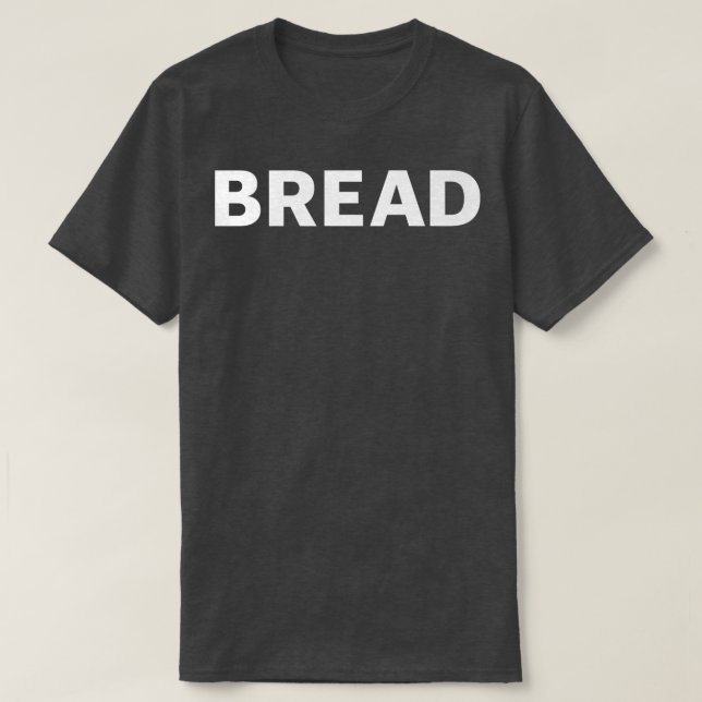 Bread Funny Baking 706 T Shirt (Design framsida)