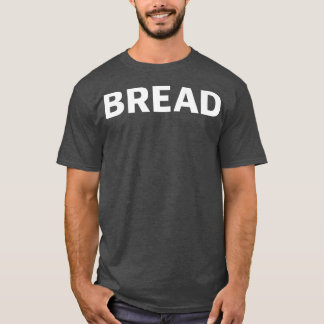 Bread Funny Baking 706 T Shirt
