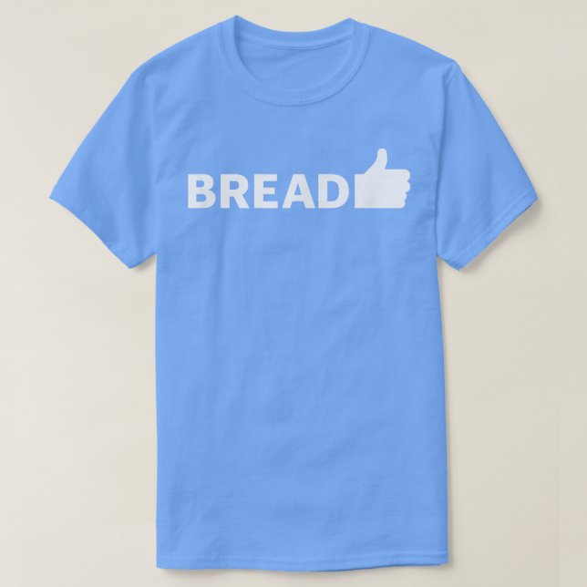 Bread Funny Baking 709 T Shirt (Design framsida)