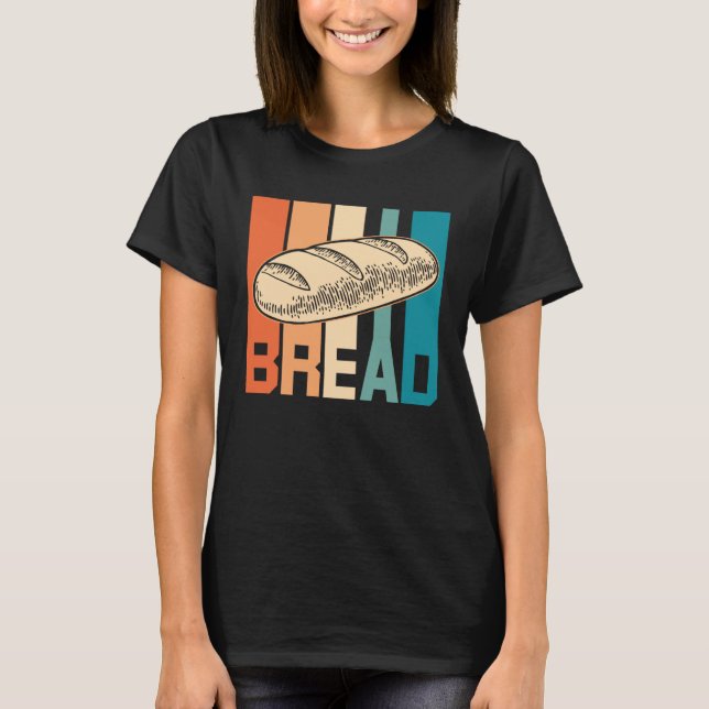 Bread Retro Cake And Cookies Baking For A Baker T Shirt (Framsida)