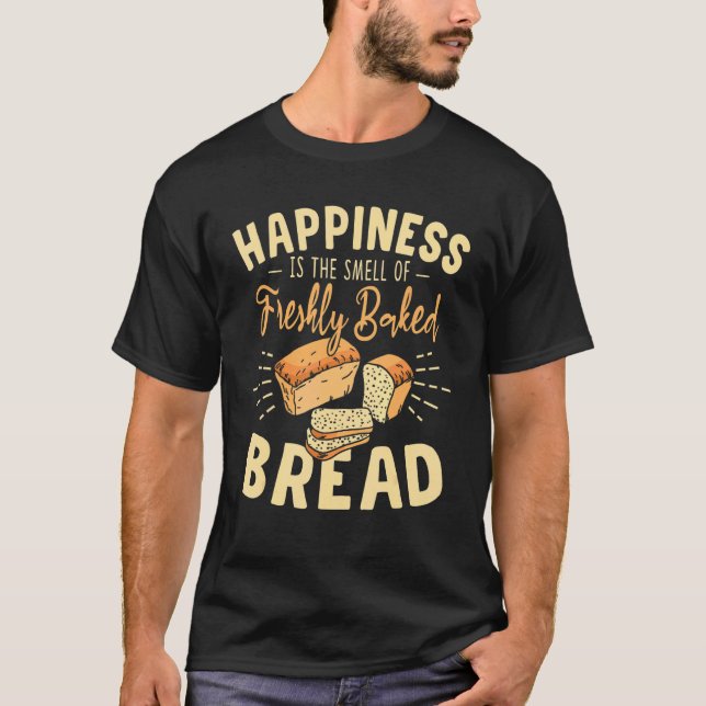 Bread Skapar Freshy Baked Bread Bread Baker T Shirt (Framsida)