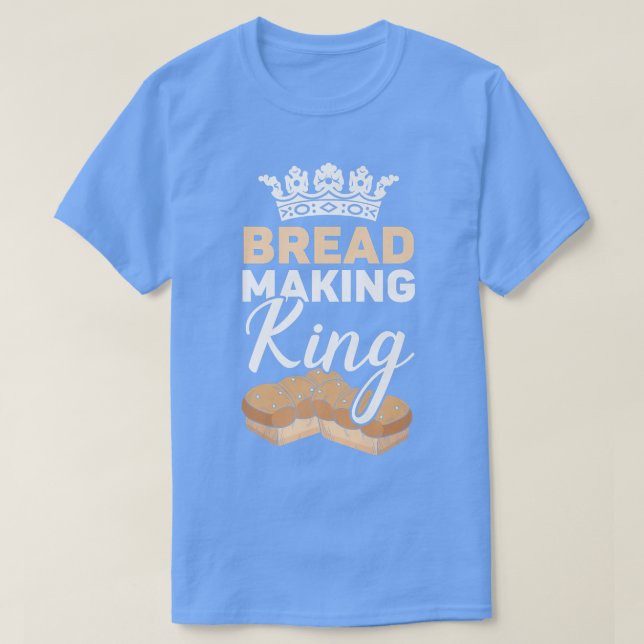 Bread Skapar Kung Baking Baker Bake Pastries Baker T Shirt (Design framsida)