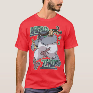 Bread Thief T Shirt