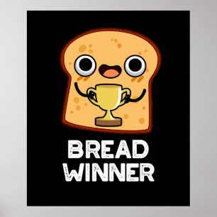 Bread Winner Funny Food Pun Mörk BG Poster