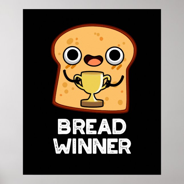 Bread Winner Funny Food Pun Mörk BG Poster (Framsidan)