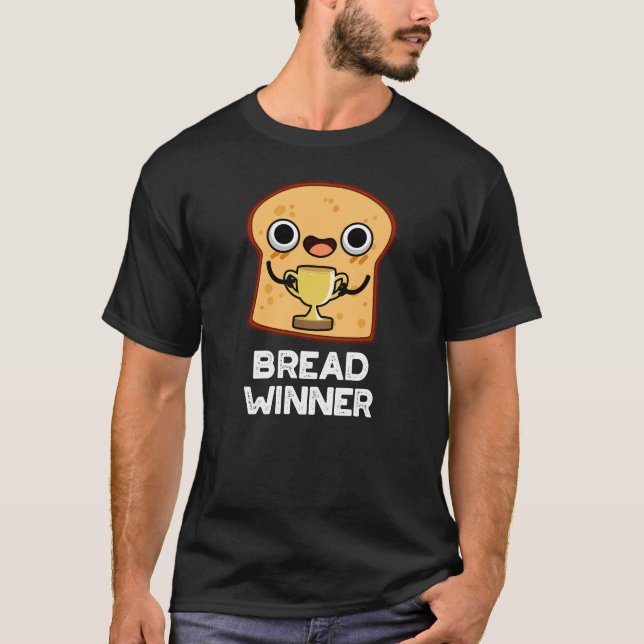 Bread Winner Funny Food Pun Mörk BG T Shirt (Framsida)