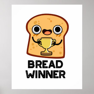 Bread Winner Funny Food Pun Poster