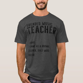 Breaded Music Teacher Definition Shirt First Day o T