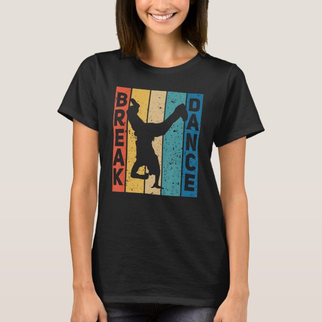 Break Dance Breakdance Break Dancer Breakdans T Shirt (Framsida)