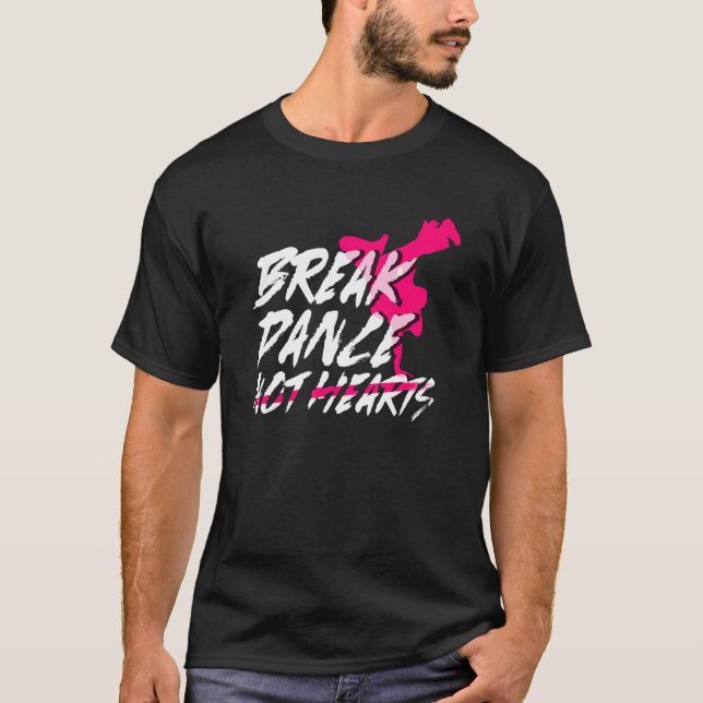 Break Dance Hearts Breakdddans Bboy Breakda T Shirt (Framsida)