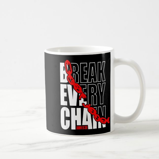 Break Every Chain _ John 8_36 _ Bible Motivational Kaffemugg (Höger)