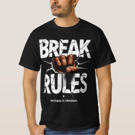 Break Regler - Ingenting är ursprungligt T-Shirt