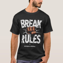 Break Regler - Ingenting är ursprungligt T-Shirt