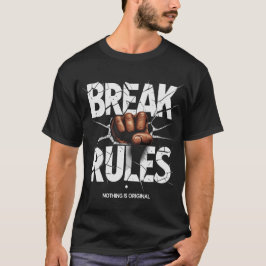 Break Regler - Ingenting är ursprungligt T-Shirt
