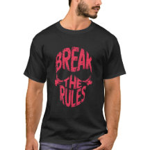 Break the rules 