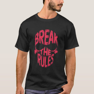 Break the rules  t shirt