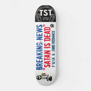BREAKANDE NYHETER/ SATAN ÄR DEAD /TST Skateboard