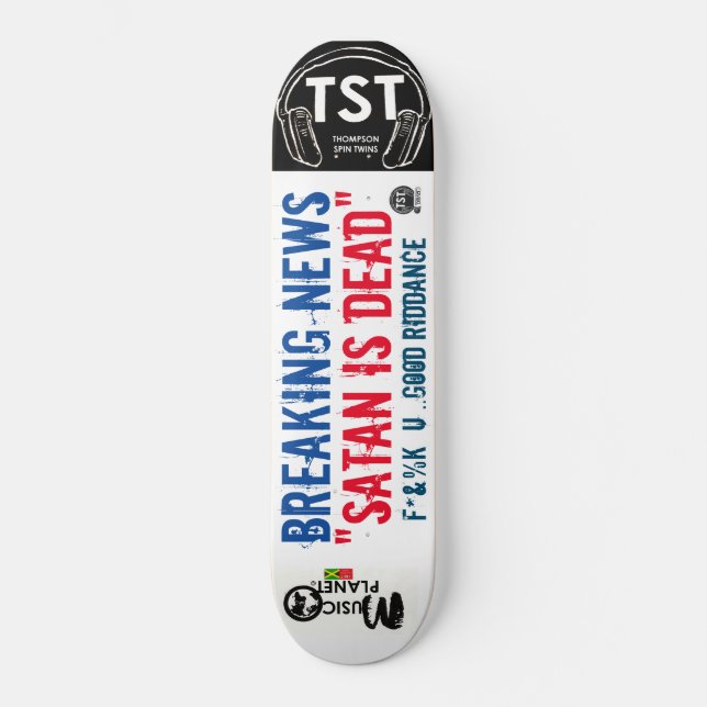 BREAKANDE NYHETER/ SATAN ÄR DEAD /TST Skateboard (Framsida)