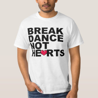 Breakdance inte hjärtor t-shirt