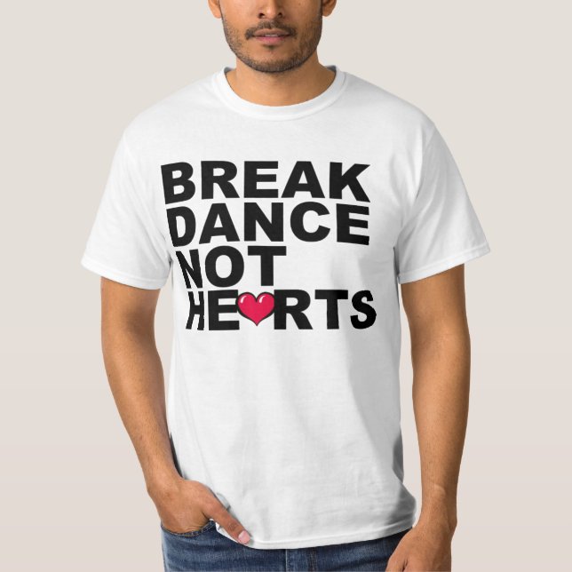 Breakdance inte hjärtor t-shirt (Framsida)