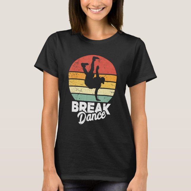 Breakdans Bboy Bgirl Streetdance Break Dance T Shirt (Framsida)