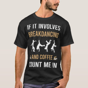 Breakdans Breakdancer Break Dance T Shirt