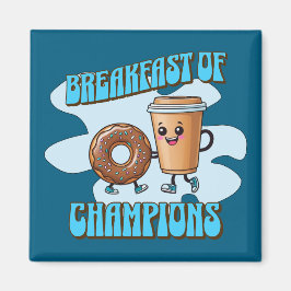 Breakfast of Champions Magnet