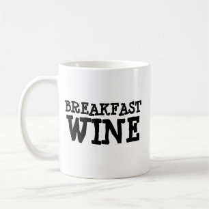 BREAKFAST VIN FUNNY HUMOR COFFEE MUGG