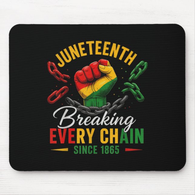 Breaking Every Chain Since 1865 Women Men Juneteen Musmatta (Framsidan)