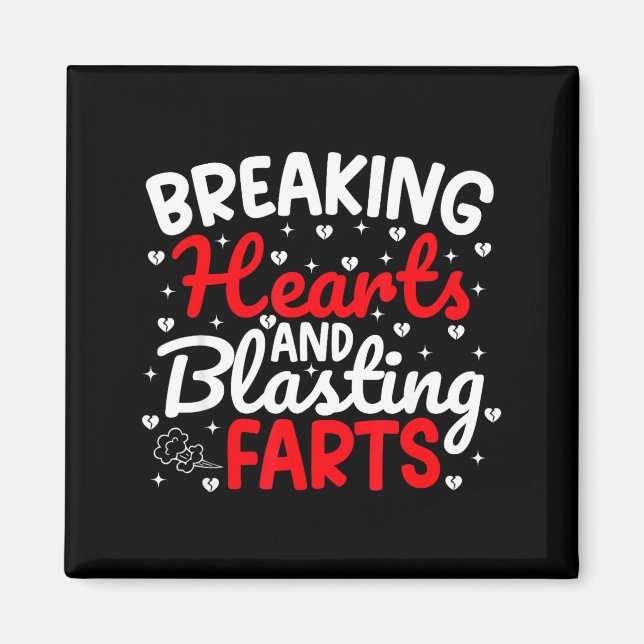 Breaking Hearts And Blasting Farts Valentine Funny Magnet (Framsidan)