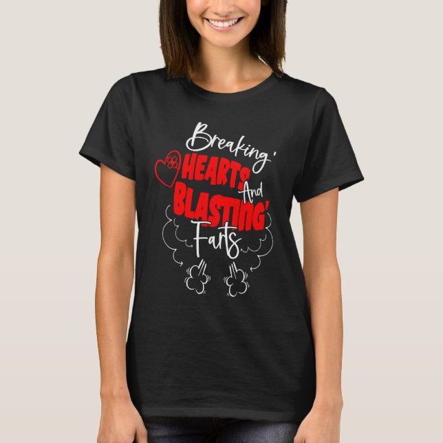 Breaking Hearts And Blasting Farts Valentines Day  T Shirt (Framsida)