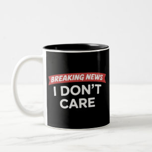 Breaking News Bryr Jag Mig Inte Roligt Sarksastisk Två-Tonad Mugg