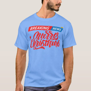 Breaking News God jul Funny Lycklig Helgdag T Shirt