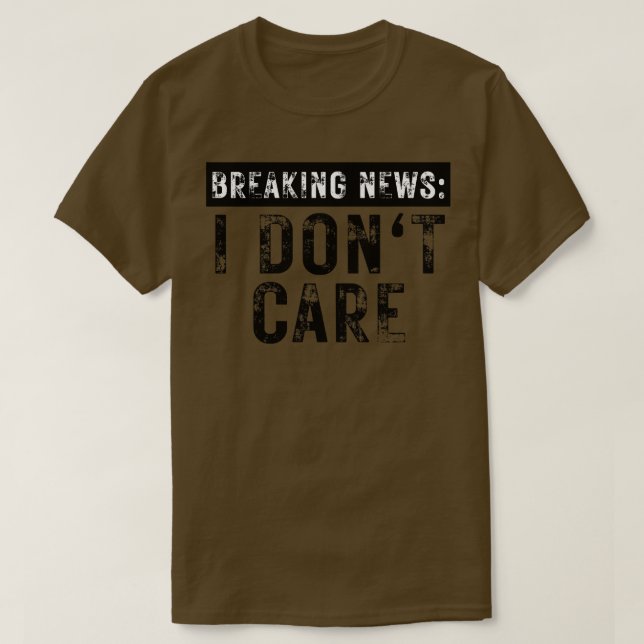 Breaking News I Dont e Funny Sarcastic 5 T Shirt (Design framsida)