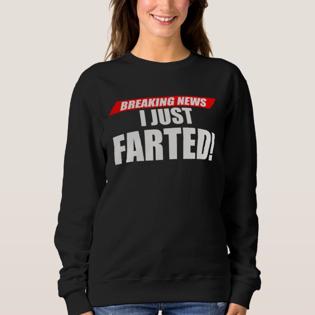 Breaking News I Just Farted Unique T Shirt (Framsida)