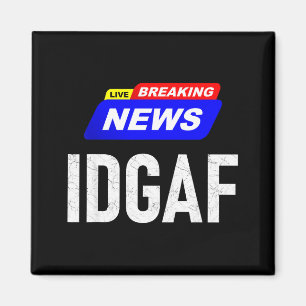 Breaking News Jag Ger Inte Ett Skit Idgaf Slang Sa Magnet