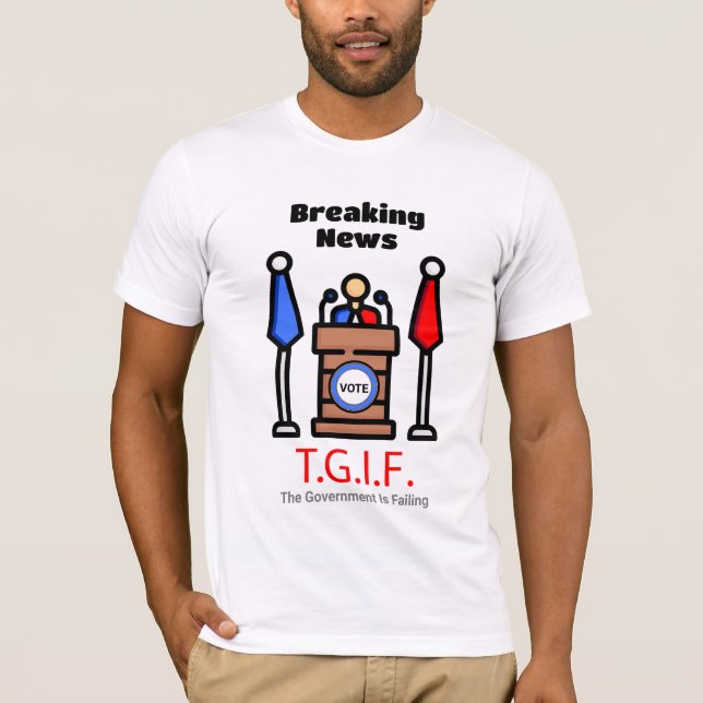 Breaking News T.G.I.F. Regeringen Misslyckas T Shirt (Framsida)